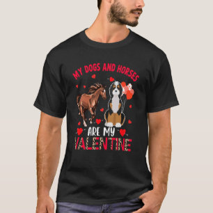 Dogs And Horses Are My Valentine Bernedoodle With  T-Shirt