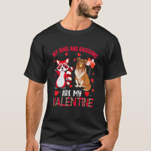 Dogs And Raccoons Are My Valentine Sheltie With Ra T-Shirt