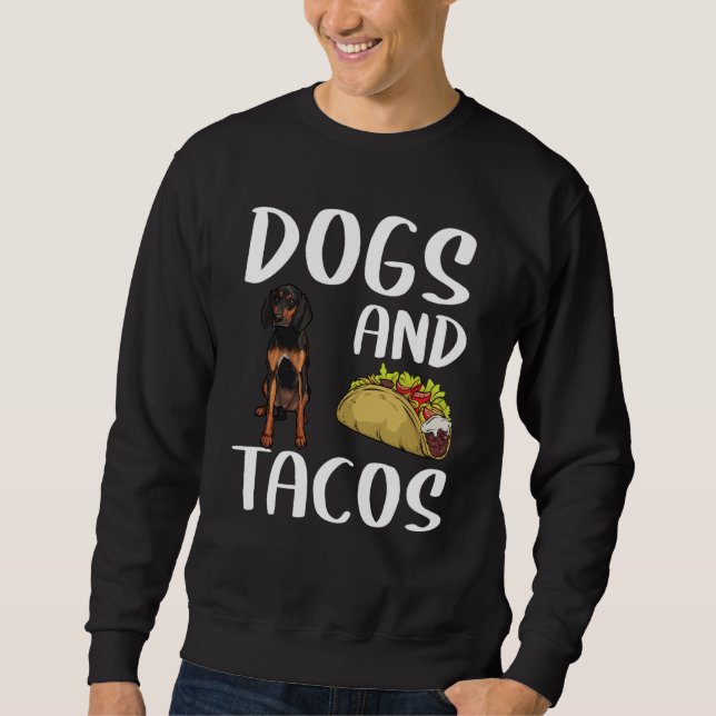 Dogs And Tacos Black and Tan Coonhound Mexican Foo Sweatshirt (Front)