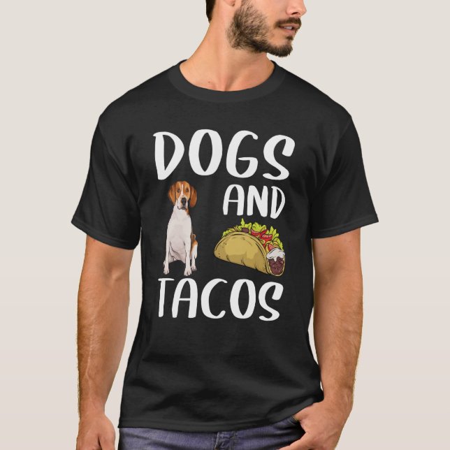Dogs And Tacos Harrier Mexican Food T-Shirt (Front)