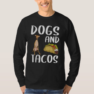 Dogs And Tacos Italian Greyhound Mexican Food T-Shirt
