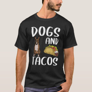 Dogs And Tacos Miniature Bull Terrier Mexican Food T-Shirt