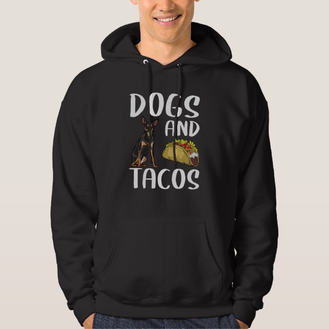 Dogs And Tacos Miniature Pinscher Mexican Food Hoodie (Front)