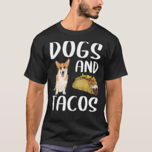 Dogs And Tacos Pembroke Welsh Corgi Mexican Food T-Shirt