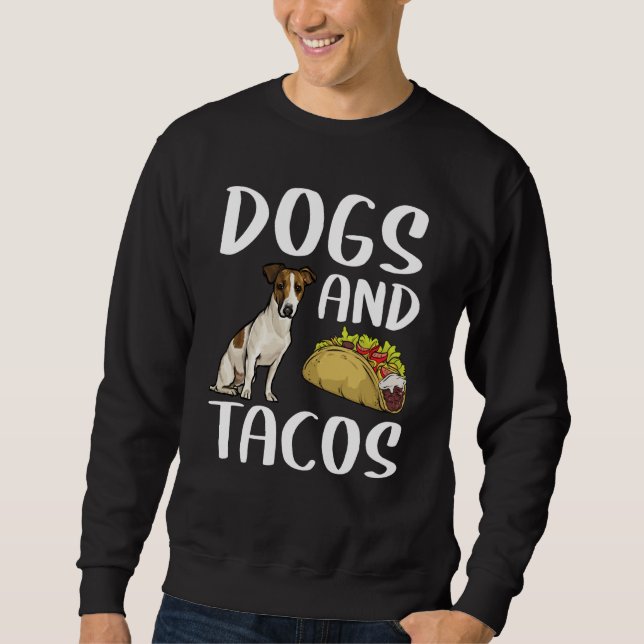 Dogs And Tacos Russell Terrier Mexican Food Sweatshirt (Front)