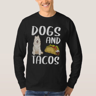 Dogs And Tacos Samoyed Mexican Food T-Shirt