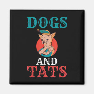 Dogs And Tats Ink Tattoo Lover Magnet