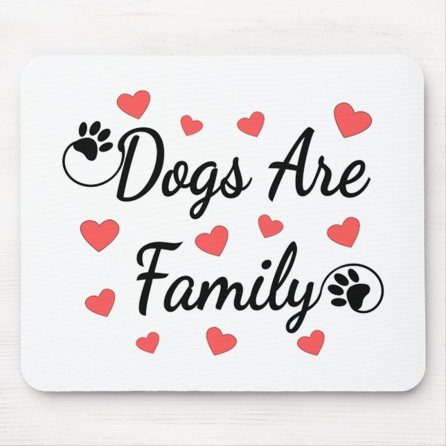 Dogs Are Family Typography For Dog Lovers Mouse Pad (Front)