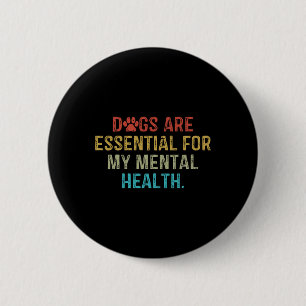 Dogs Are For My Mental Health Quote Retro Vintage 6 Cm Round Badge