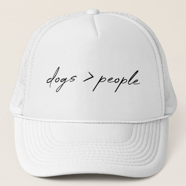 Dogs are Greater than People | Script Dog Lover Trucker Hat (Front)