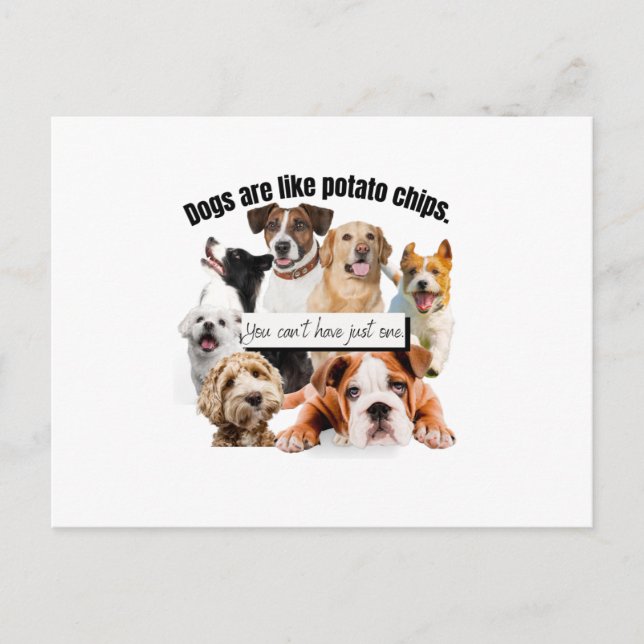 dogs are like potato chips, you can't just have postcard (Front)
