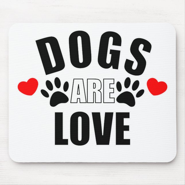 Dogs Are Love Mouse Pad (Front)