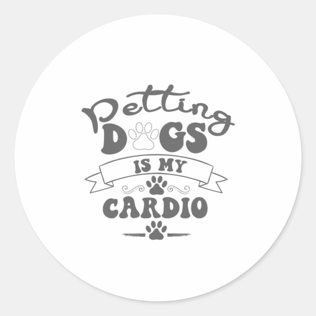 Dogs Are My Cardio Pet Apparel Funny Workout Classic Round Sticker (Front)