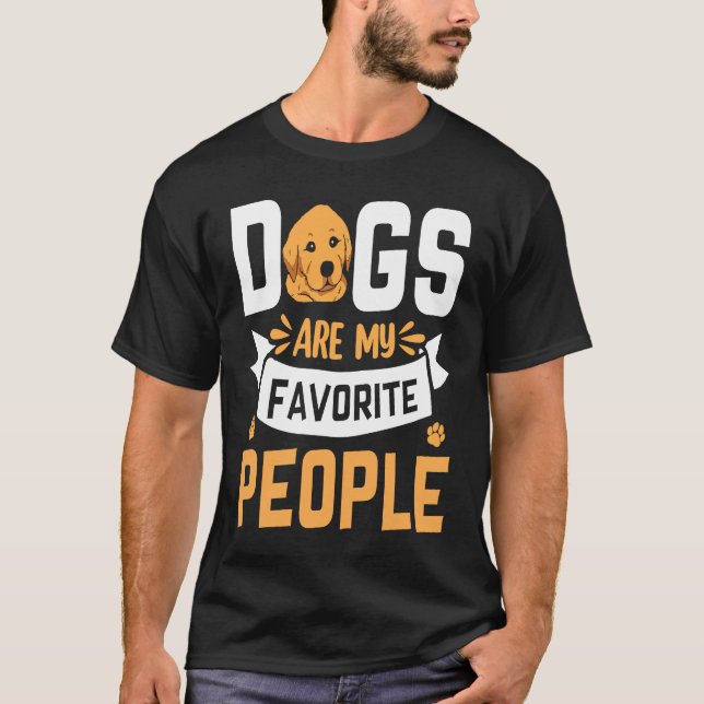 Dogs are my favorite People Golden Retriever  Sayi T-Shirt (Front)