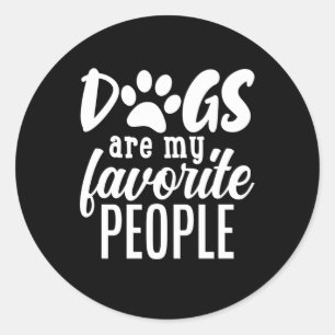 dogs are my favourite people classic round sticker