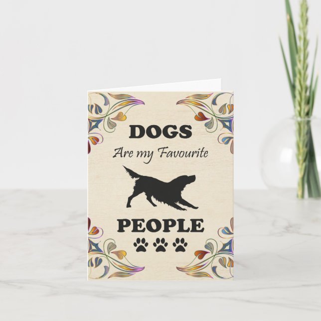 Dogs Are My Favourite People Greeting Card (Front)