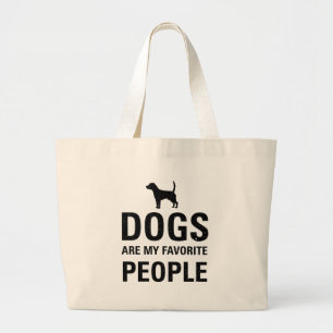 Dogs are my favourite people. large tote bag