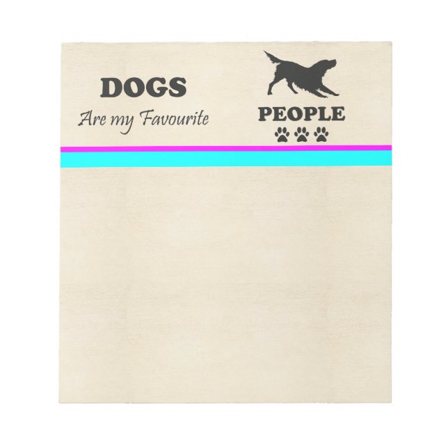 Dogs Are My Favourite People Notepad (Front)