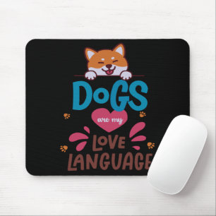Dogs Are My Love Language Mouse Pad