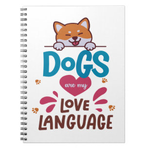 Dogs Are My Love Language Notebook