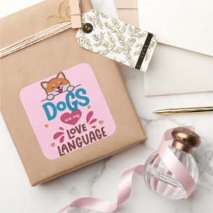 Dogs Are My Love Language Square Sticker
