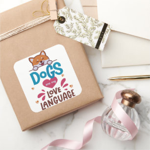 Dogs Are My Love Language Square Sticker