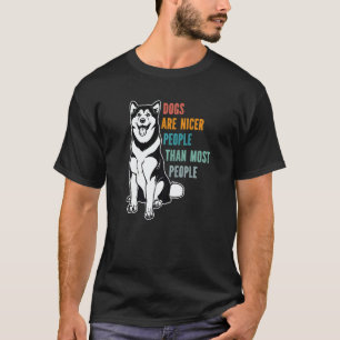 Dogs Are Nicer People Than Most People Alaskan Mal T-Shirt