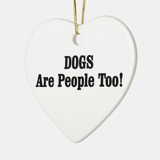 DOGS Are People Too! Ceramic Tree Decoration (Left)