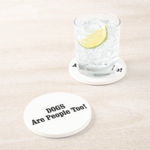 DOGS Are People Too! Coaster