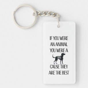 Dogs are the best.. Perfect gift for the dog lover Key Ring