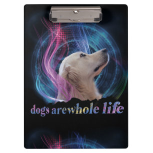 Dogs Are Whole Life Colourful Clipboard