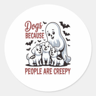 Dogs Because People Are Creepy Halloween Classic Round Sticker