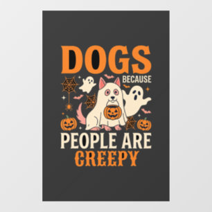 Dogs Because People Are Creepy Halloween Ghost