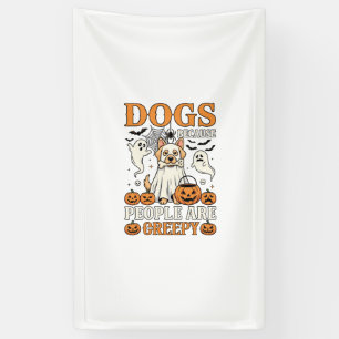 Dogs Because People Are Creepy Halloween Ghost Dog Banner
