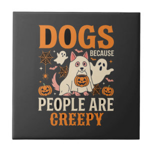 Dogs Because People Are Creepy Halloween Ghost Tile