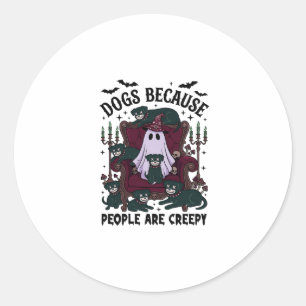 Dogs Because People Are Creepy Haloween Ghost Goth Classic Round Sticker