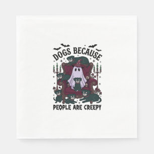 Dogs Because People Are Creepy Haloween Ghost Goth Napkin