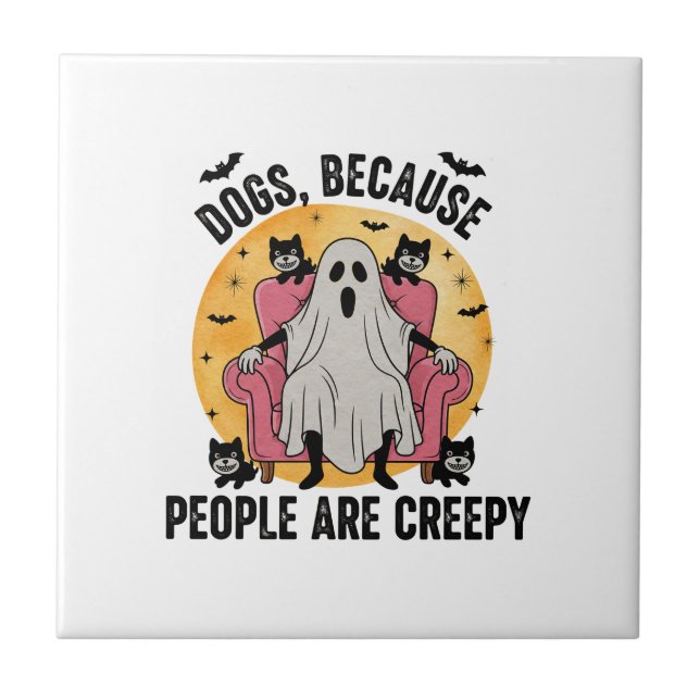 Dogs Because People Are Creepy Tile (Front)