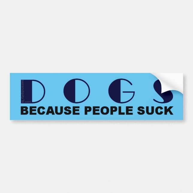 Dogs Because People Suck Bumper Sticker (Front)