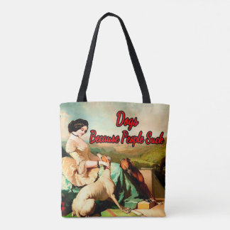 Dogs Because People Suck by Alfred De Dreux  Tote Bag