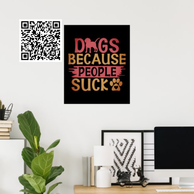 Dogs Because People Suck Poster (Creator Uploaded)