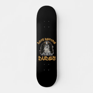 DOGS BEFORE DUDES Cavalier King Charles Spaniel  Skateboard