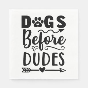 Dogs before Dudes Napkin