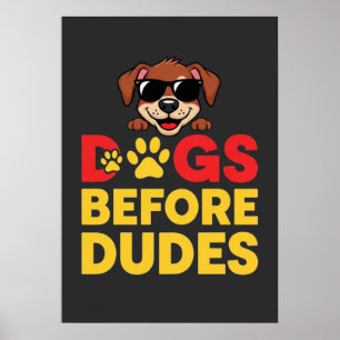 Dogs Before Dudes Poster
