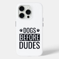 Dogs Before Dudes Quote