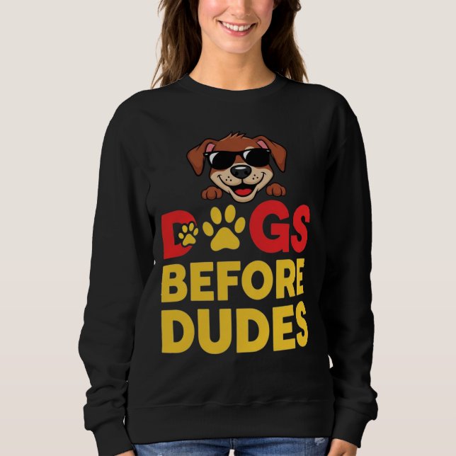 Dogs Before Dudes Sweatshirt (Front)