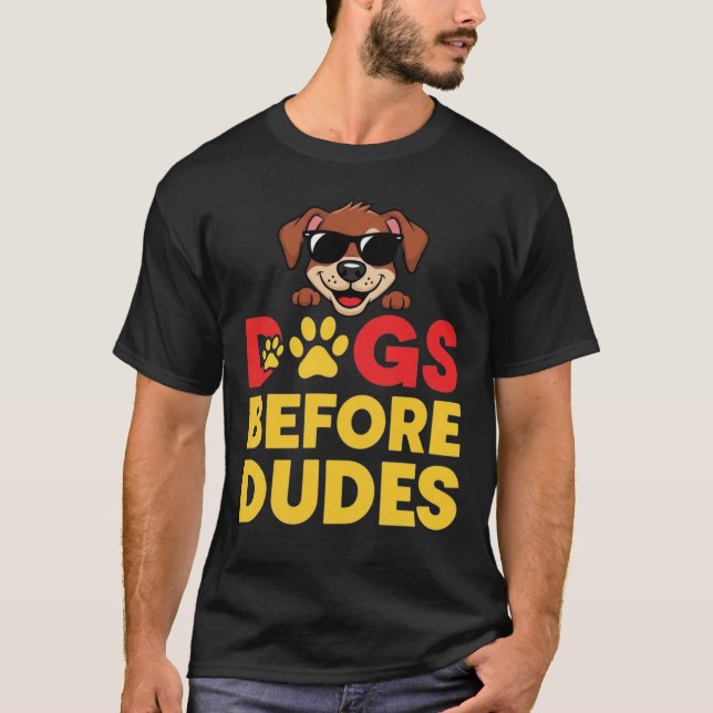 Dogs Before Dudes T-Shirt (Front)