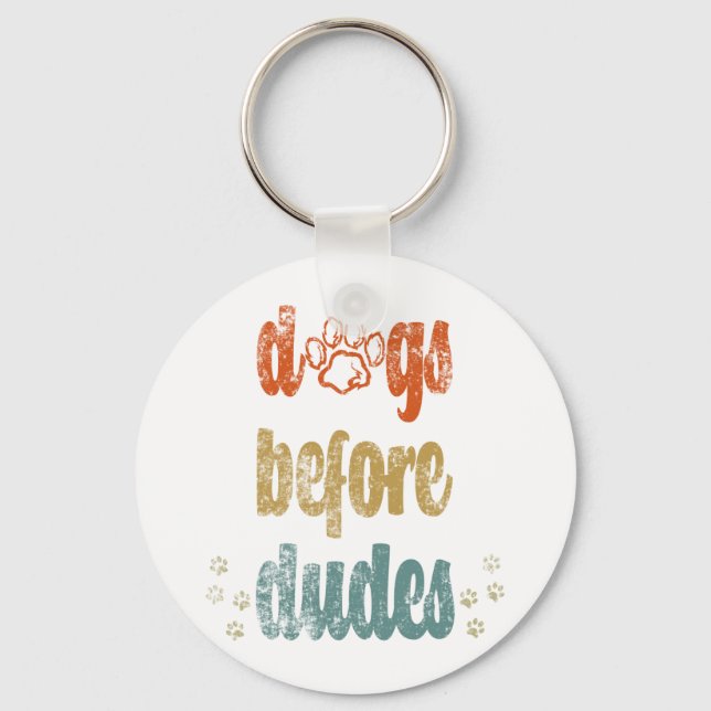 Dogs before dudes | The best gifts for dog owners Key Ring (Front)