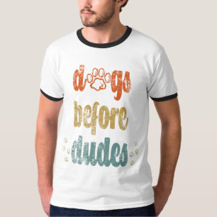 Dogs before dudes The best gifts for dog owners T-Shirt