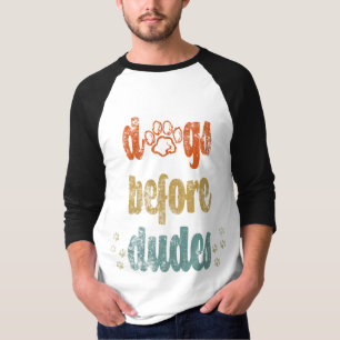Dogs before dudes   The best gifts for dog owners T-Shirt